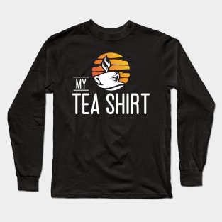 My tea shirt Long Sleeve T-Shirt